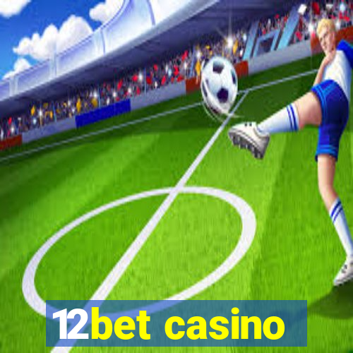 12bet casino